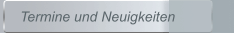 Termine und Neuigkeiten